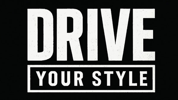 Drive Your Style